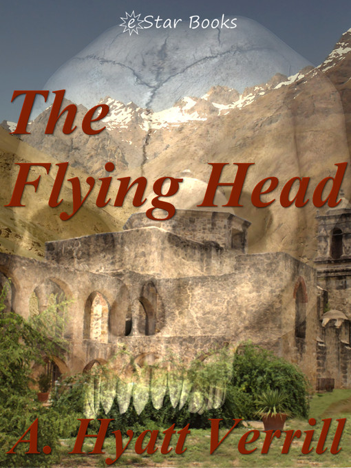 Title details for The Flying Head by A. Hyatt Verrill - Available